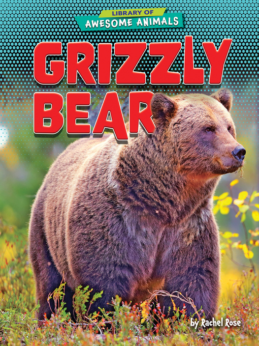 Title details for Grizzly Bear by Rachel Rose - Wait list